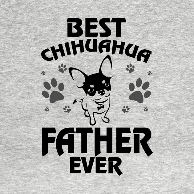 best chihuahua father ever fathers day gift ideas by carpenterfry